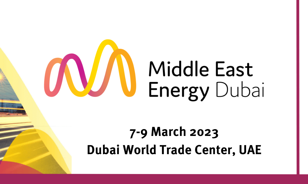 Middle East Energy 2023 exhibition in Dubai from March 7 to 9